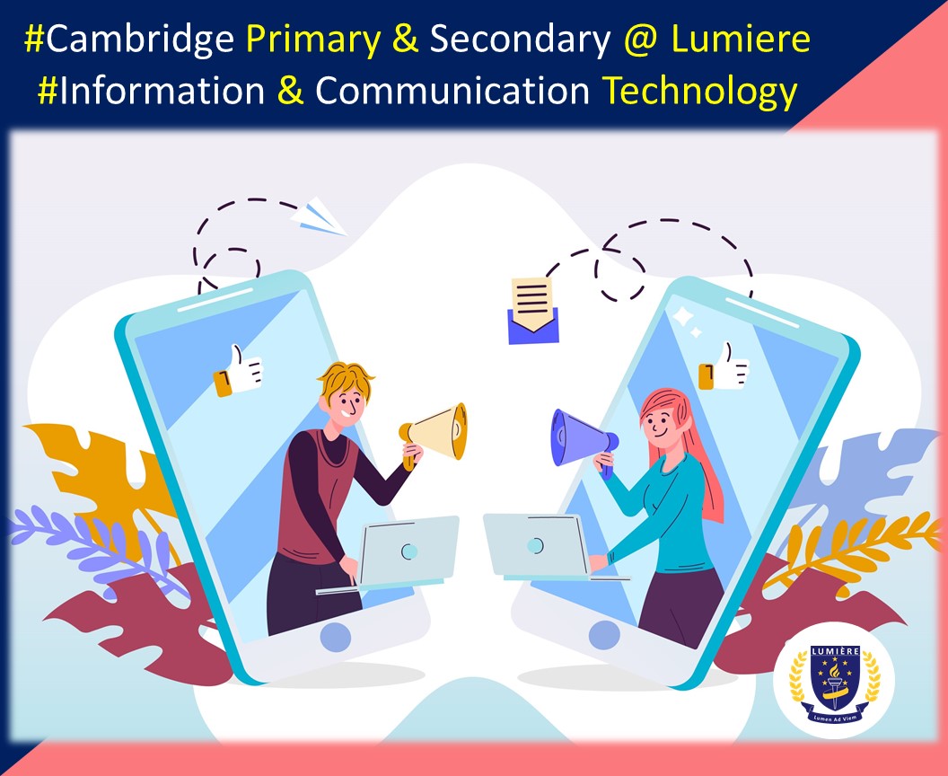 Study Information and Communication Technology as part of Lumiere Academy Cambridge Primary and Secondary Programme